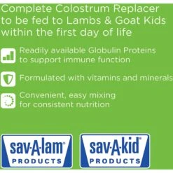 Sav-A-Caf Sav-A-Lam Sav-A-Kid Lamb & Kid Colostrum Replacer, 10-oz Pouch 12 Sav-A-Caf Sav-A-Lam Sav-A-Kid Lamb & Kid Colostrum Replacer, 10-oz Pouch -Meadow Farm 338814 PT5. AC SS1800 V1643149018